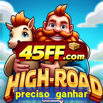 preciso ganhar dinheiro urgente